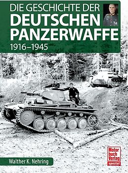 Die Geschichte der Deutschen Panzerwaffe