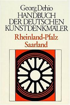 Dehio - Handbuch der deutschen Kunstdenkmäler / Rheinland-Pfalz /Saarland