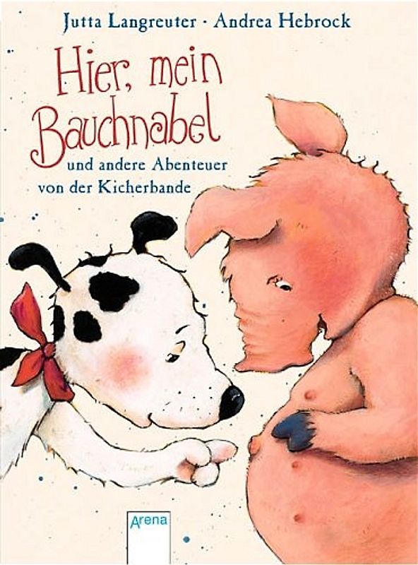 Hier, mein Bauchnabel und andere Abenteuer von der Kicherbande