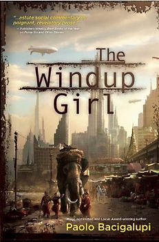 The Windup Girl - Bacigalupi, Paolo