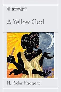 A Yellow God: An Idol of Africa