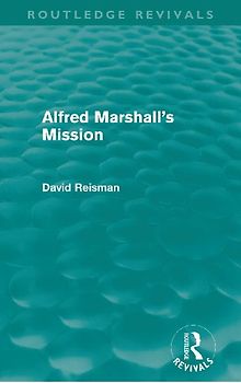 Alfred Marshall's Mission (Routledge Revivals)