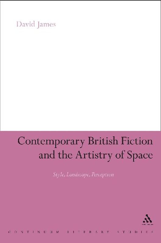 Contemporary British Fiction and the Artistry of Space
