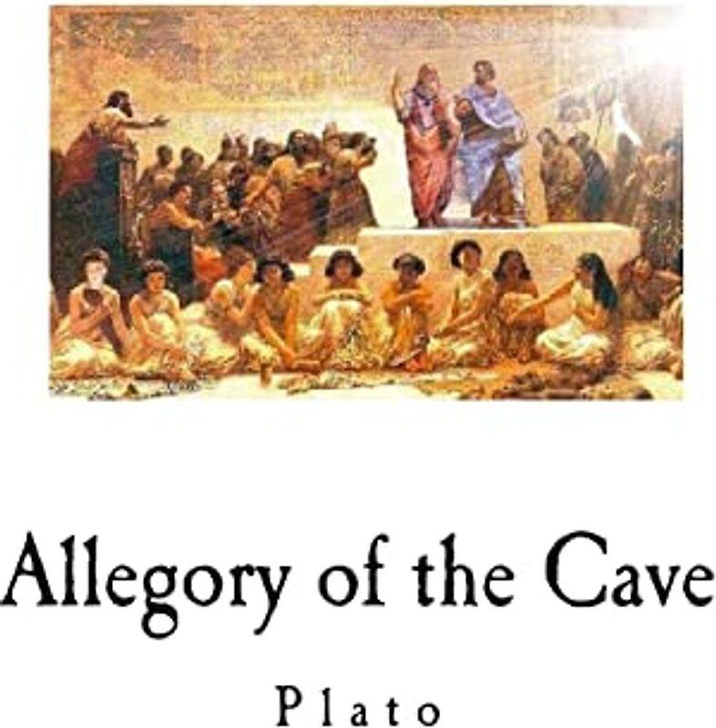 Allegory of the Cave (Plato - Classics)