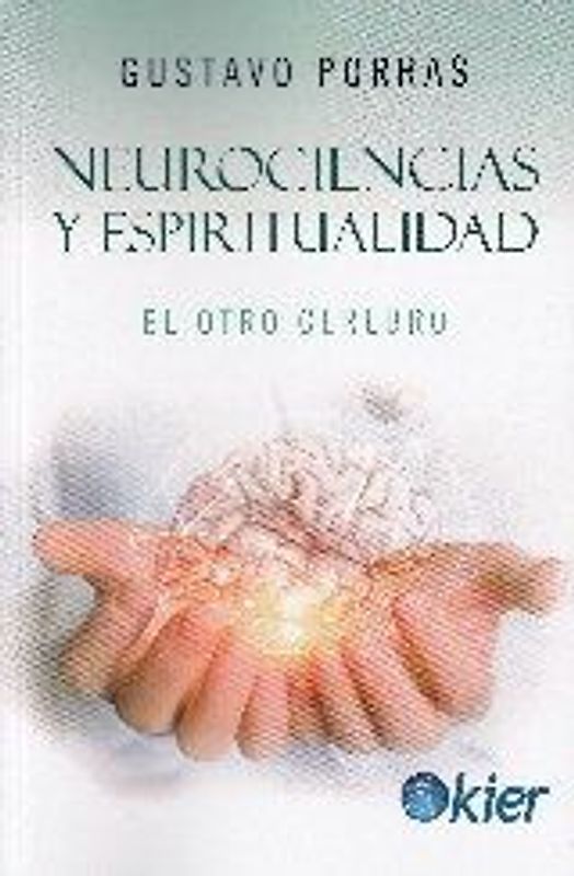 Neurociencias y espiritualidad : el otro cerebro