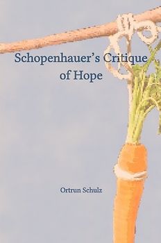 Schopenhauer’s Critique of Hope