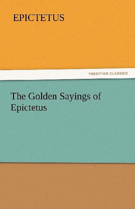 The Golden Sayings of Epictetus