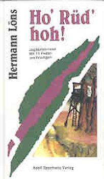 Ho' Rüd' hoh!. Jagderlebnisse