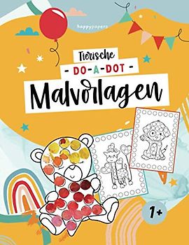 Tierische Do-a-Dot Vorlagen: Tolle Tiermotive zum Ausmalen für Kleinkinder für Dotmarker / Punktmarker - Inklusive Downloadlink zum Ausdrucken aller Motive - ab dem 1. Lebensjahr