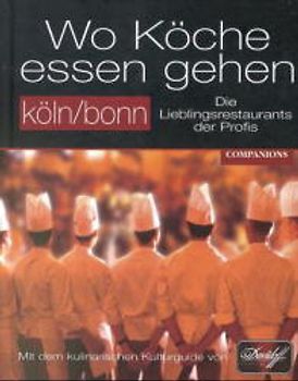 Wo Köche essen gehen - Köln. Die Lieblingsrestaurants der Profis