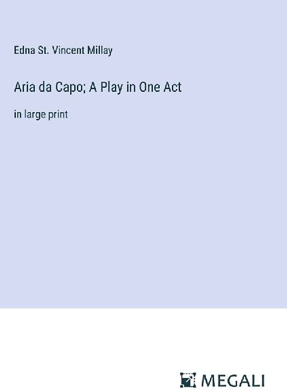 Aria da Capo; A Play in One Act
