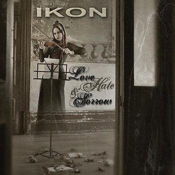 Ikon - Love, Hate and Sorrow 2CD/Digipak (enthält Neuaufnahmen / Re-Recordings)