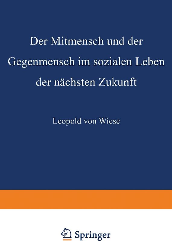 Der Mitmensch und der Gegenmensch im sozialen Leben der nächsten Zukunft
