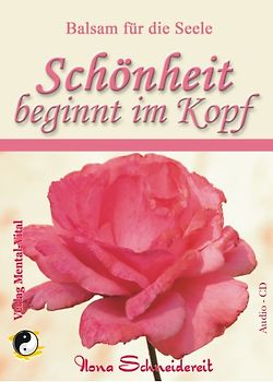 Schönheit beginnt im Kopf - Balsam für die Seele