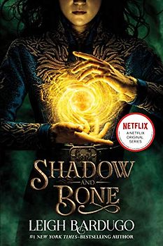 Shadow and Bone (Shadow and Bone Trilogy, Band 1)