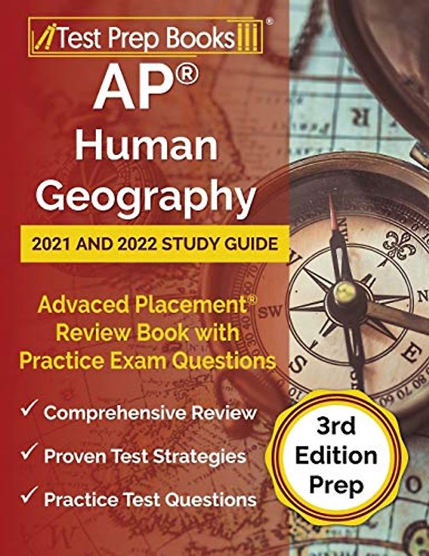 AP Human Geography 2021 and 2022 Study Guide: Advanced Placement Review Book with Practice Exam Questions [3rd Edition Prep]