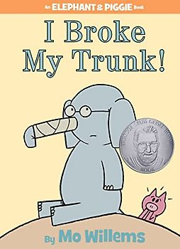 I Broke My Trunk! (An Elephant and Piggie Book)