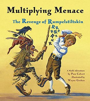 Multiplying Menace: The Revenge of Rumpelstiltskin (Charlesbridge Math Adventures)