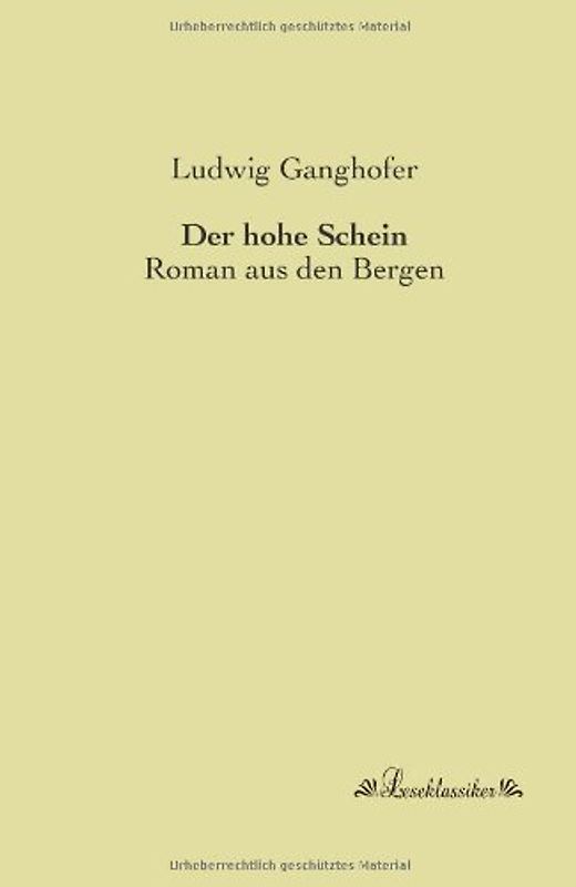 Der hohe Schein: Roman aus den Bergen - Ganghofer, Ludwig