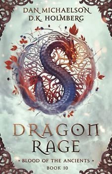 Dragon Rage (Blood of the Ancients, Band 10)