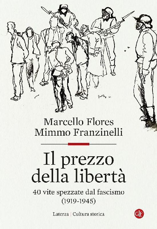 Il prezzo della libertà. 40 vite spezzate dal fascismo (1919-1945)