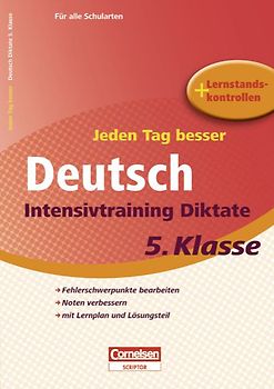 Jeden Tag besser - Deutsch / 5. Schuljahr - Intensivtraining Diktate
