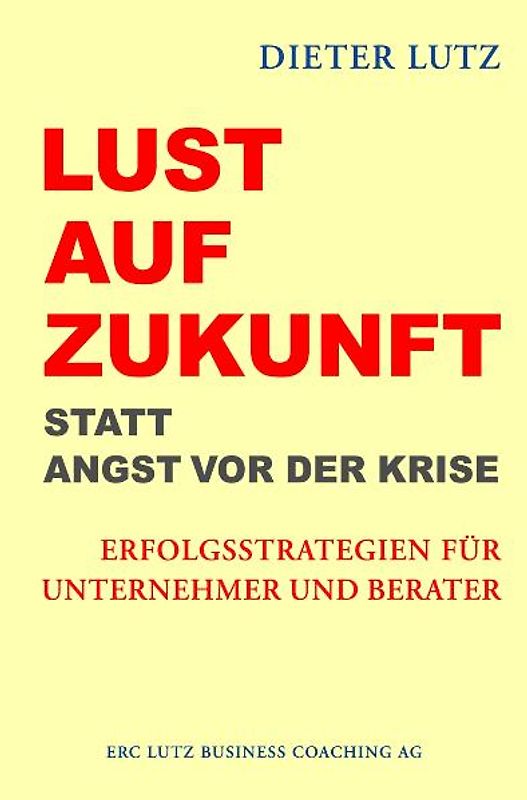 Lust auf Zukunft statt Angst vor der Krise