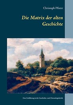 Die Matrix der alten Geschichte
