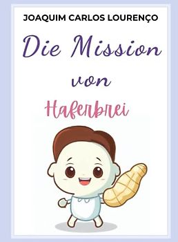 Die Mission von Haferbrei