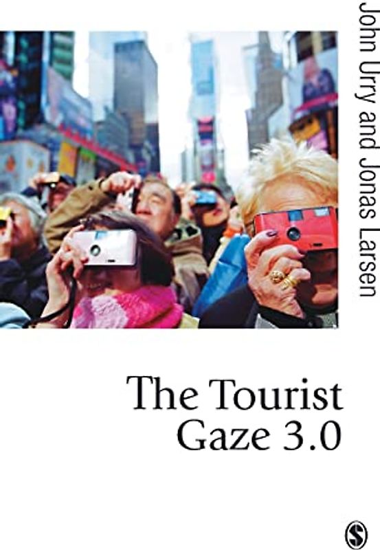 The Tourist Gaze 3.0 (Published in Association with Theory, Culture & Society)