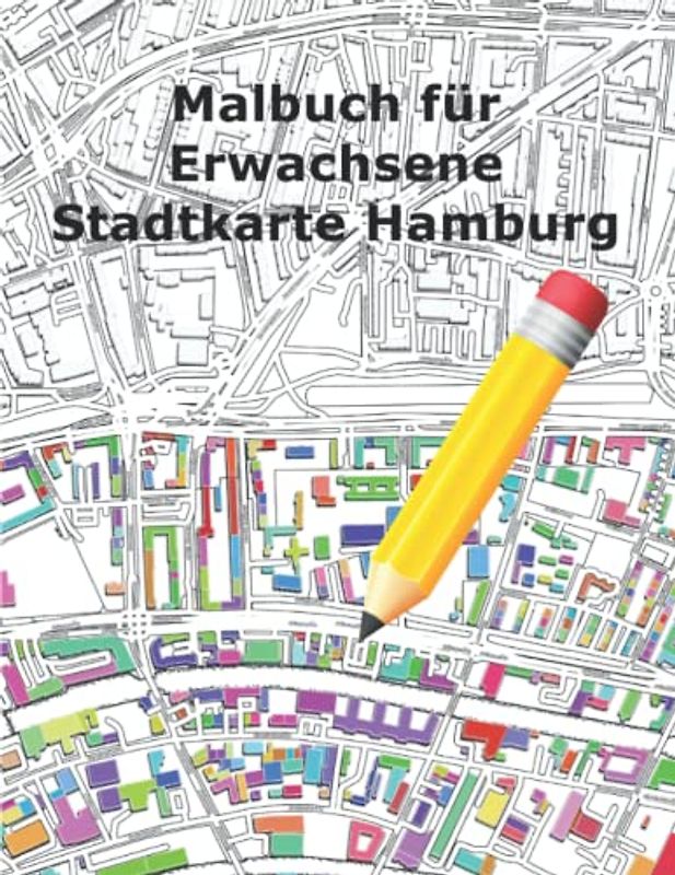 Malbuch für Erwachsene Stadtkarte, Stadplan Hamburg (Stadkarte Deutsche Städte)