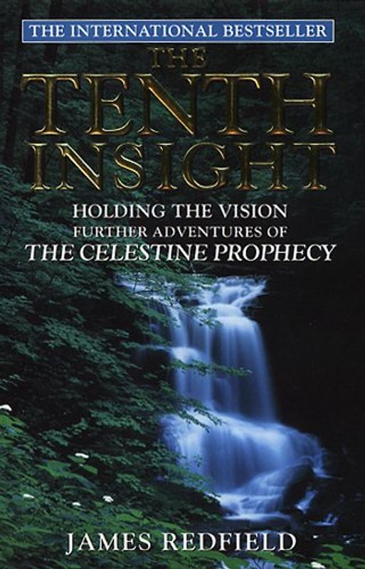 The Tenth Insight. Holding the Vision: Further Adventures of 'The Celestine Prophecy' - James Redfield