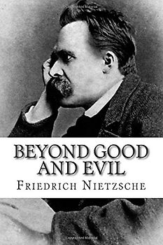 Beyond Good and Evil - Nietzsche, Friedrich
