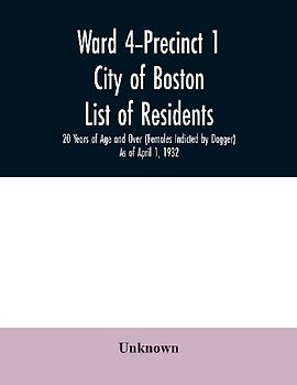 Ward 4-Precinct 1; City of Boston; List of residents; 20 Years of Age and Over (Females Indicted by Dagger) As of April 1, 1932