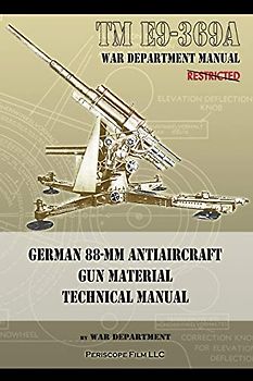 TM E9-369A German 88-mm Antiaircraft Gun Material Technical Manual