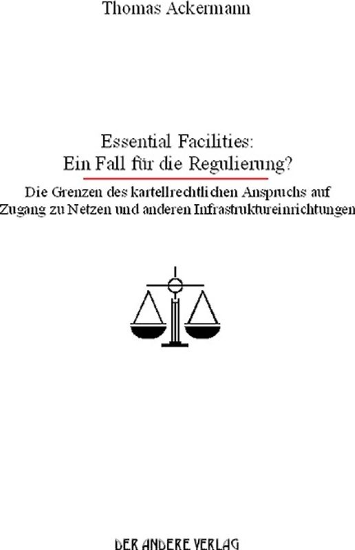Essential Facilities: Ein Fall für die Regulierung?