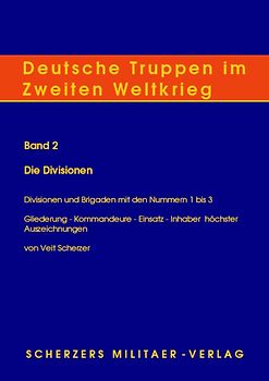Deutsche Truppen im Zweiten Weltkrieg / Band 2, Die Divisionen - Divisionen und Brigaden mit den Nummern 1 bis 3