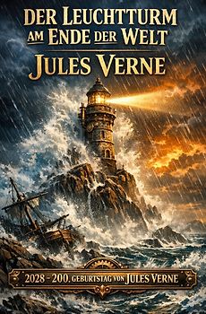 2028 - 200. Geburtstag von Jules Verne / Der Leuchtturm am Ende der Welt