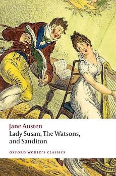 Lady Susan, the Watsons, and Sanditon
