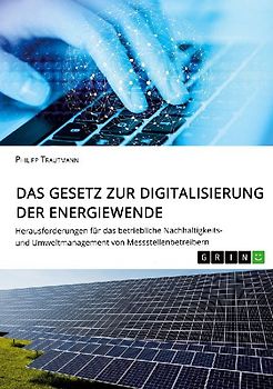 Das Gesetz zur Digitalisierung der Energiewende. Herausforderungen für das betriebliche Nachhaltigkeits- und Umweltmanagement von Messstellenbetreibern