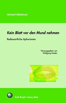 Kein Blatt vor den Mund nehmen