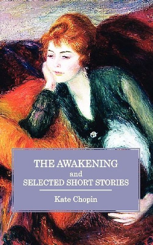 The Awakening and Selected Short Stories