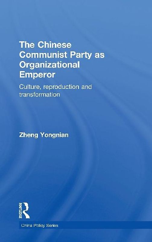 The Chinese Communist Party as Organizational Emperor