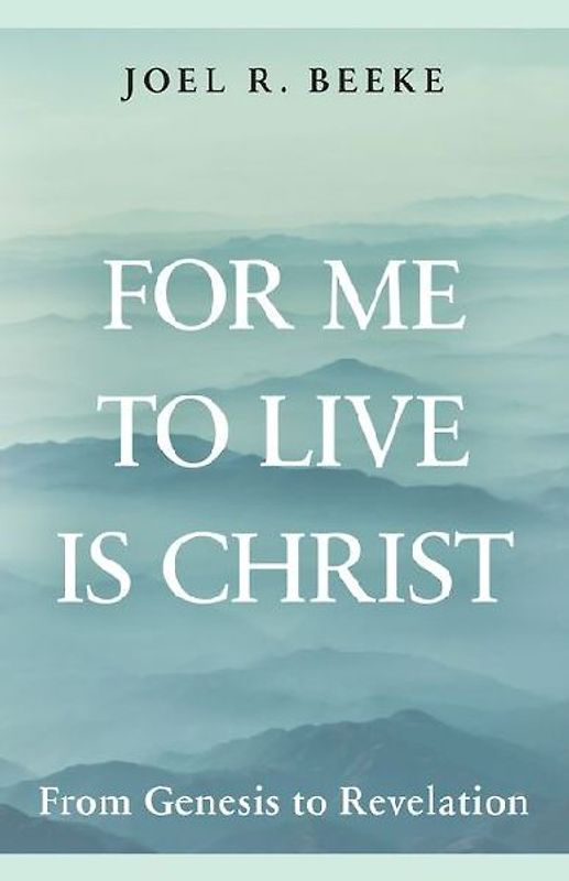 For Me to Live Is Christ