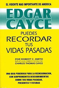 Edgar Cayce : puedes recordar tus vidas pasadas