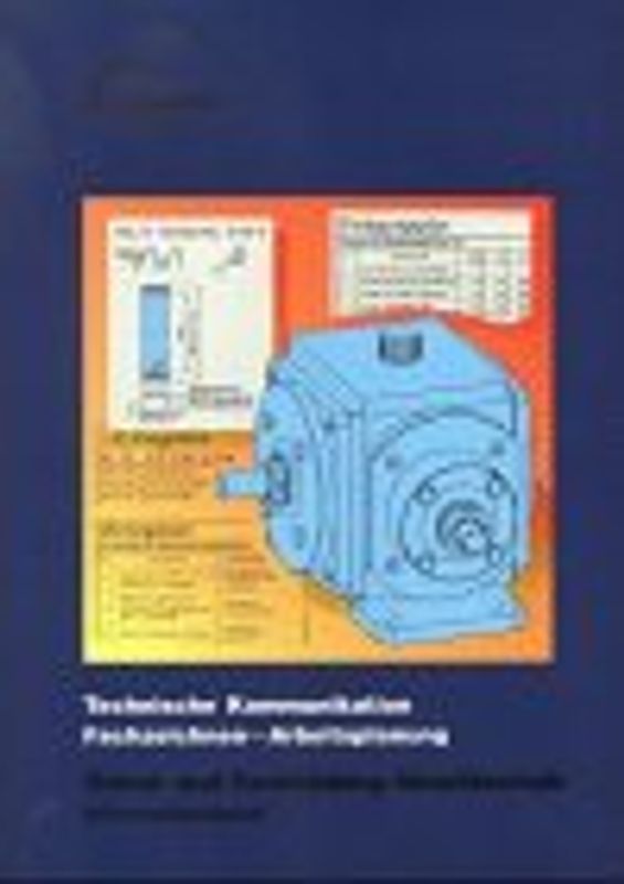 Technische Kommunikation Fachzeichnen - Arbeitsplanung Grund- und Fachbildung Metalltechnik