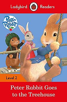 Ladybird Readers Level 2 - Peter Rabbit - Goes to the Treehouse (ELT Graded Reader)