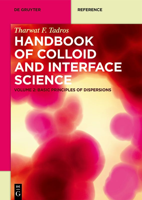 Tharwat F. Tadros: Handbook of Colloid and Interface Science / Basic Principles of Dispersions