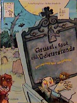 Grusel, Spuk und Geisterstunde