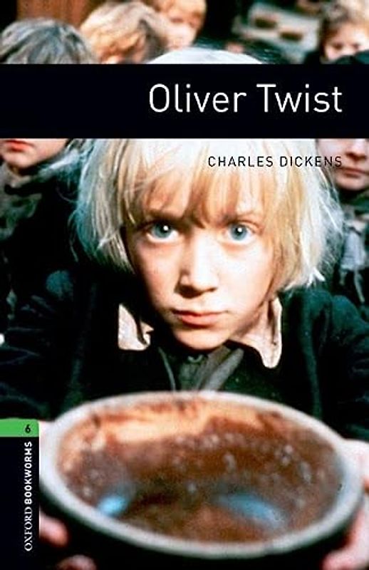 Oliver Twist (Oxford Bookworms Library: Stage 6) - Dickens, Charles